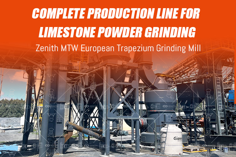 Zenith MTW European Trapezium Grinding Mill, One-Stop Solution for Limestone Grinding Processing